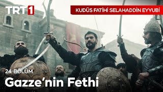 Gazze Fethediliyor - Kudüs Fatihi Selahaddin Eyyubi 24 Bölüm