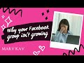 Your online Mary Kay Business - Why Your Facebook Group Isn't Growing (Mary Kay Consultant Training)