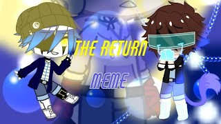 † the return meme †