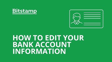 How to edit your bank account information at Bitstamp