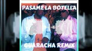 PASAME LA BOTELLA GUARACHA REMIX (Dj Alan Wilk)