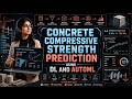 Concrete Compressive Strength Prediction Using DL and AutoML