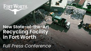 Press Conference | New State-of-the-Art Recycling Facility | City of Fort Worth