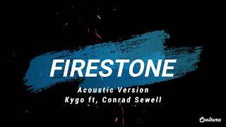 Firestone (Acoustic Version) - Kygo ft. Conrad Sewell (Lyrics) Sub español