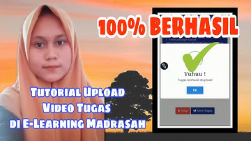 TUTORIAL UPLOAD VIDEO TUGAS DI E-LEARNING MADRASAH