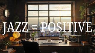 Positive Jazz 🎧 Relaxing Morning Instumental Lofi Room for Study, Work Relaxation