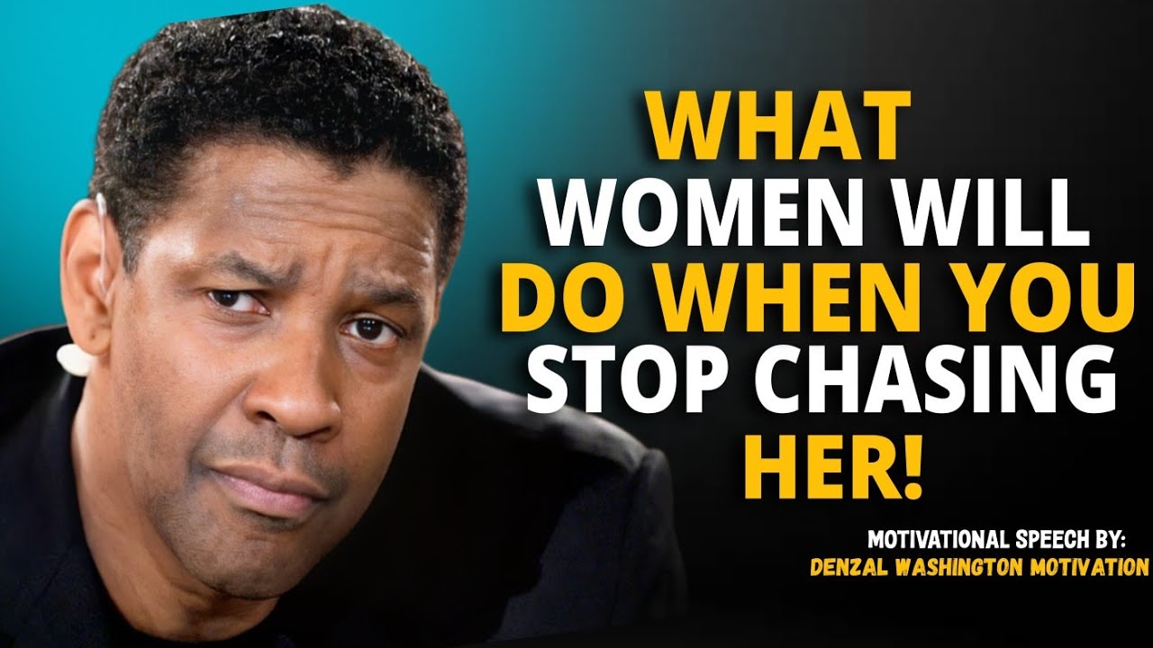 THIS HAPPENS IF YOU STOP CHASING WOMEN || DENZEL WASHINGTON LIFE CHANGING ADVICE