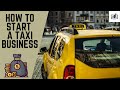 How to Start a Taxi Business