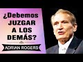 Debemos Juzgar a los Demás |  Adrian Rogers | El Amor que Vale | Predicas Cristianas