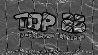 TOP 25 AVEE PLAYER TEMPLATE (Randoming Mix Very Nice Video)