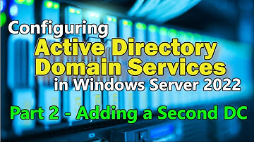 Installing a Second Domain Controller in Active Directory Domain Services for Fault Tolerance