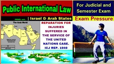 Reparation for Injuries Suffered in the Service of the United Nations Case. ICJ Rep. 1949 |