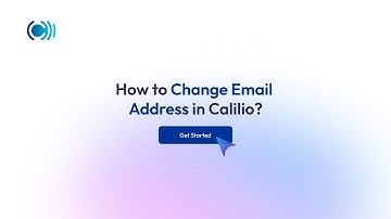 How to Change Your Email Address in Calilio | Step-by-Step Guide