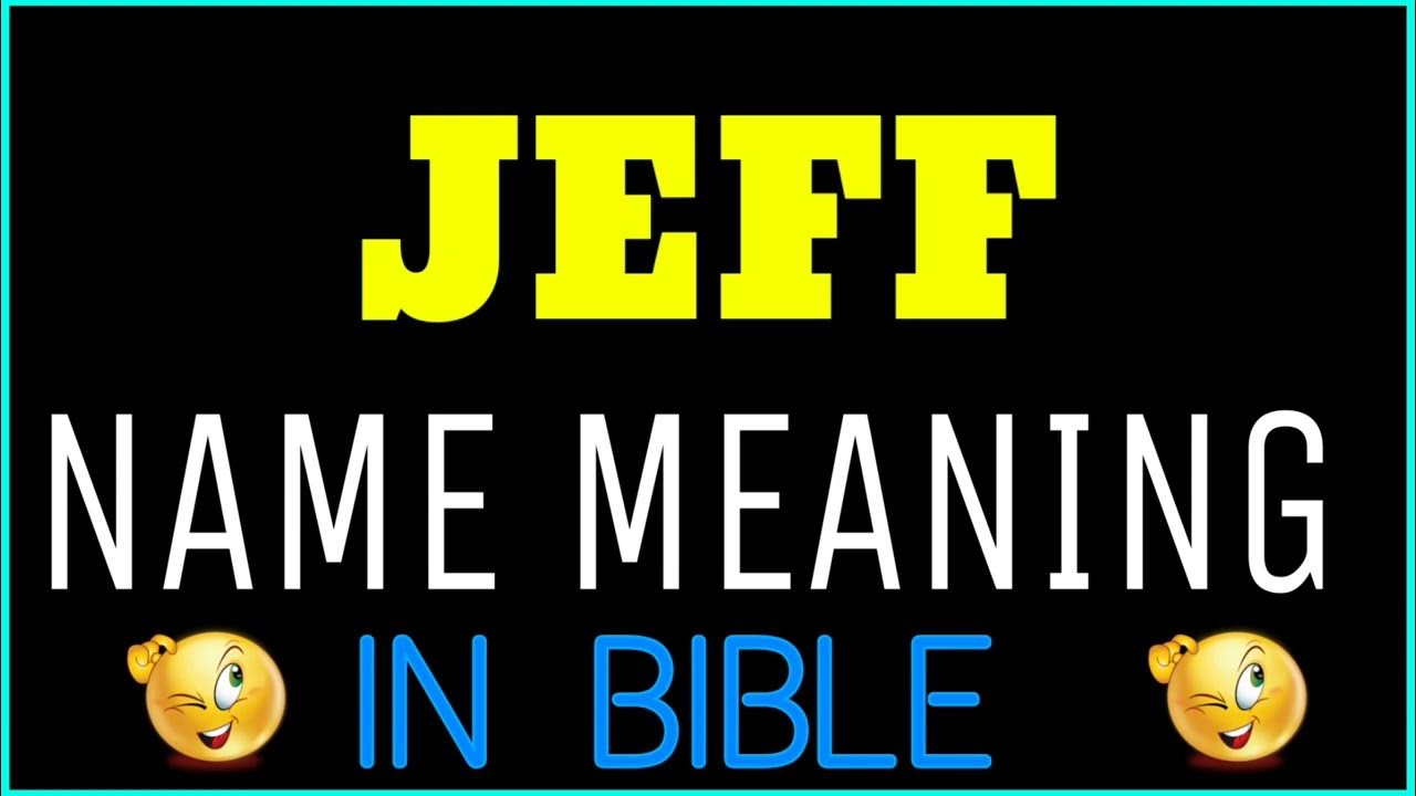 jeff-name-meaning-in-bible-jeff-meaning-in-english-jeff-name