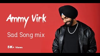 Ammy Virk - Qismat Mix | Punjabi Heartbreak Song | Punjabi Sad Song