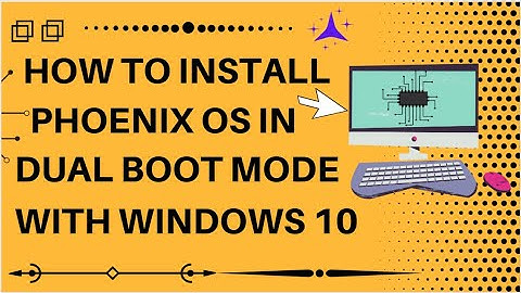 How to Install Phoenix OS in Dual Boot Mode with Windows 8.1 /10/11
