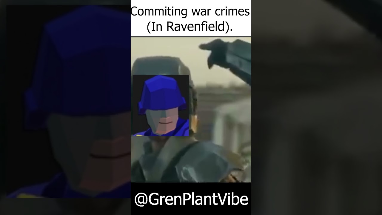 Committing War Crimes (In Ravenfield!). 