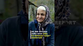 46 Ildir Ailəli Olan Adilə Nənə Uzunömürlü Evliliyin Sirrini Açır