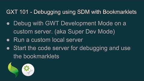 GXT 101 - Debugging using SDM with Bookmarklets