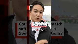 Could a football match soften North Korea-South Korea relations? #NorthKorea #SouthKorea #BBCNews
