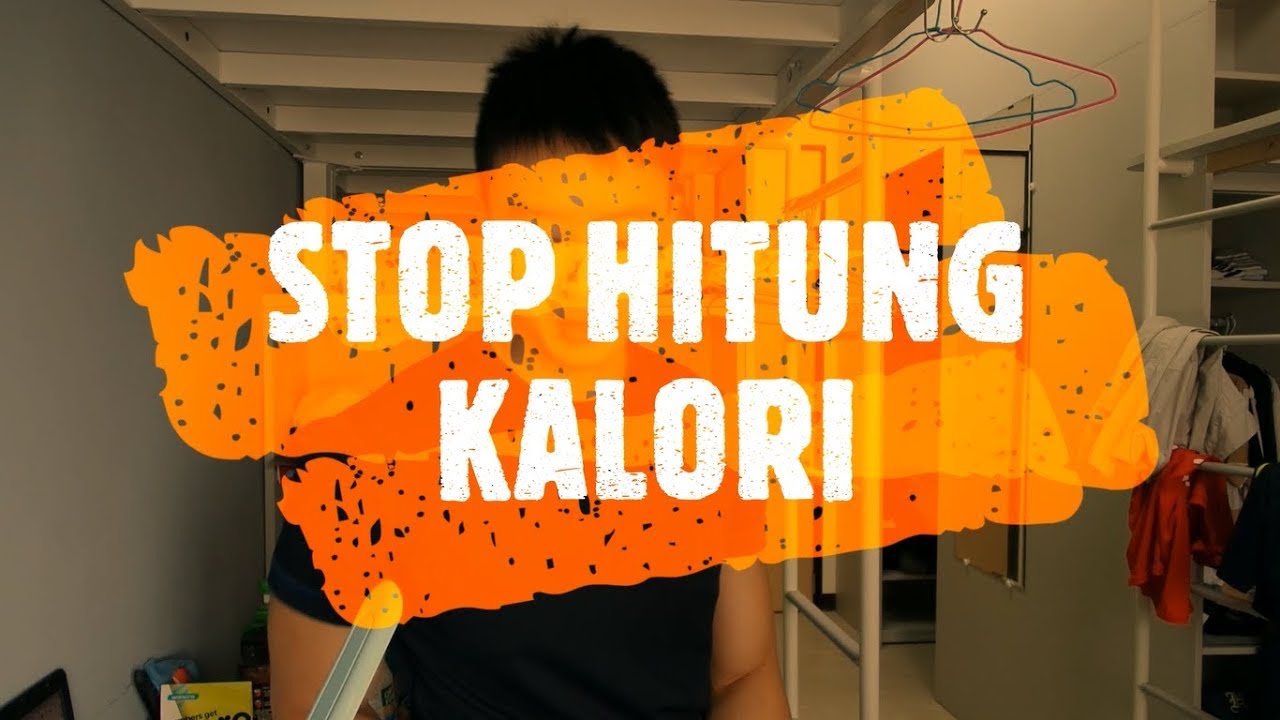 STOP HITUNG KALORI  YouTube