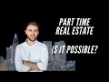 Can I Be A Part Time Real Estate Agent? Answer from a Part-Time Real Estate Agent