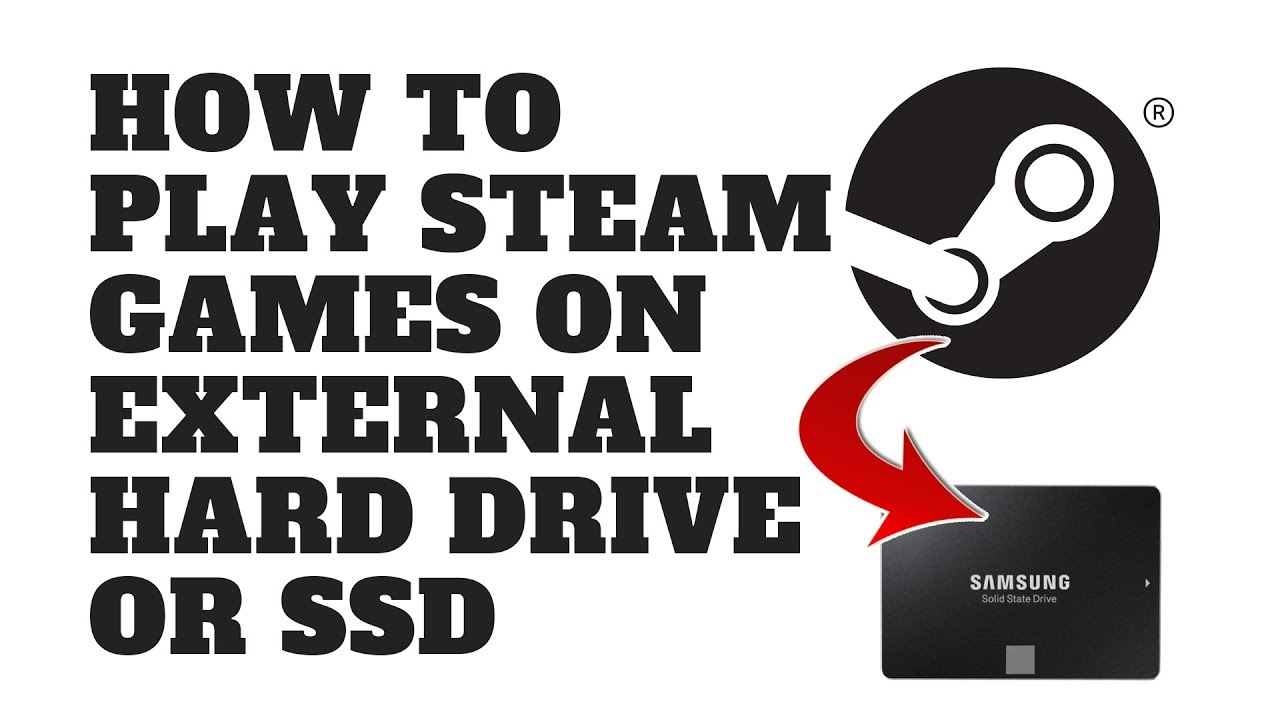 to Steam Games on Hard Drive or SSD - YouTube