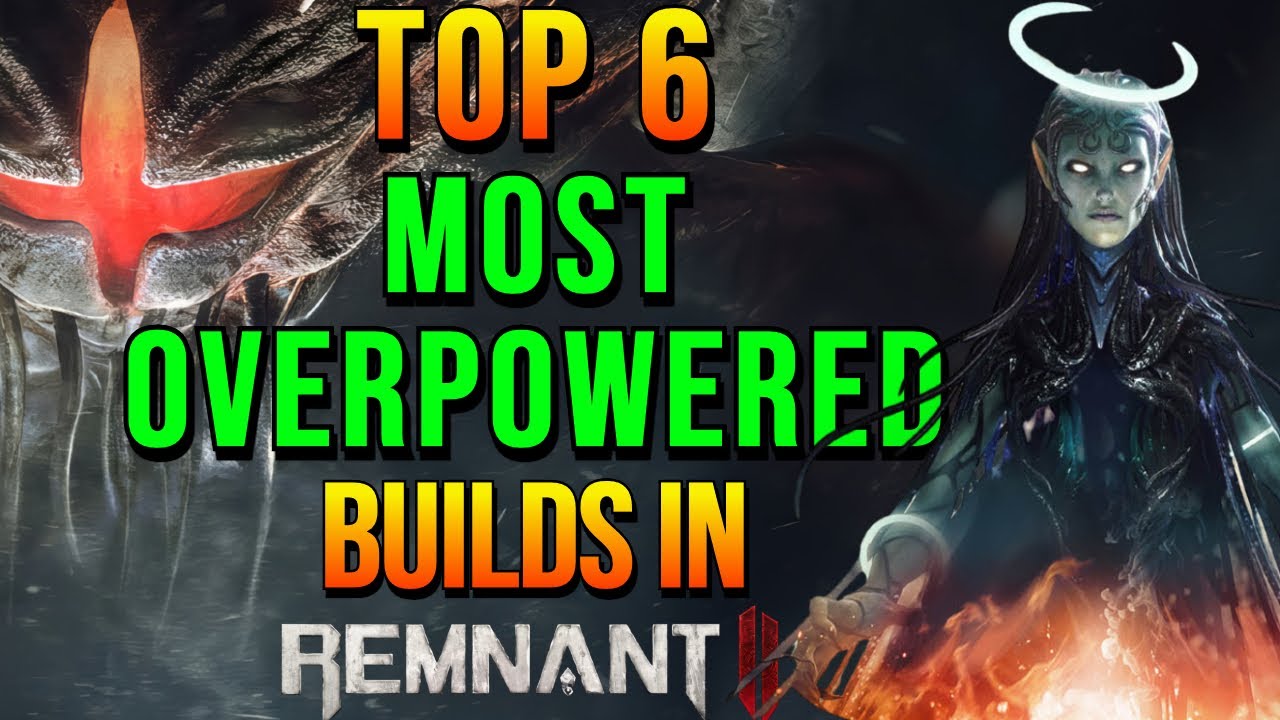 Remnant 2: Top 6 Most Overpowered Apocalypse Builds | Latest Patch Before DLC1