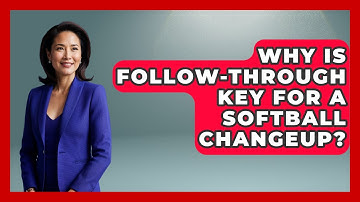 Why Is Follow-through Key For A Softball Changeup? - Softball Basics and Beyond