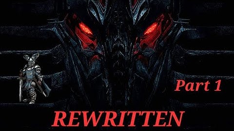 Rewritten--Transformers: Revenge of the Fallen (Part 1)