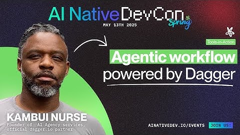 Agentic workflow powered by Dagger with Kambui Nurse