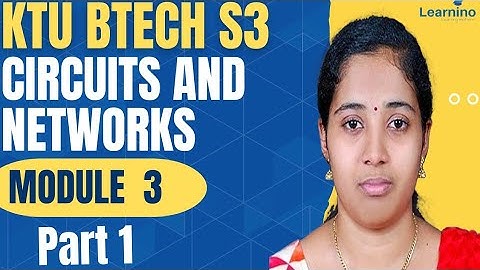 S3 EEE - Circuits and Networks - Module 3 Part 1
