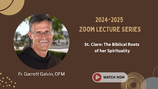 Zoom Lectures - St. Clare: The Biblical Roots of her Spirituality