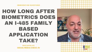 How Long After Biometrics Does An I-485 Family Based Application Take