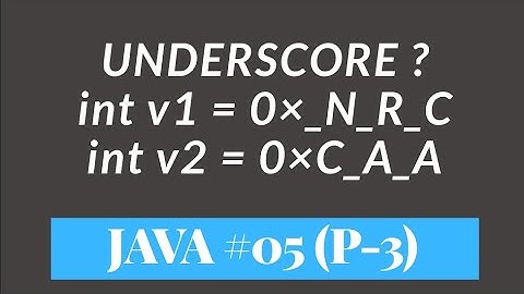 Use of Underscores in Numeric Literals in Java | #05 (Part - 3)