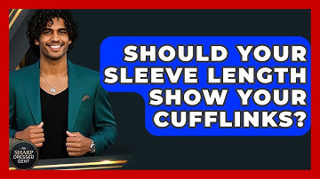 Should Your Sleeve Length Show Your Cufflinks? - The Sharp Dressed Gent