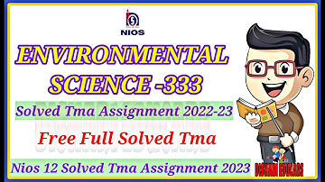 Nios 12 Environmental Science 333 Solved Tma Assignment 2022-23/Nios 12 Environmental science Tma
