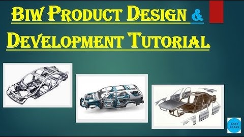 Body in White (BIW) Tutorial: A Step-by-Step Guide|BIW Manufacturing Process: From Sheet2 FinishBody