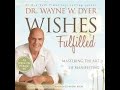 Mastering the Art of Manifesting || Wishes Fulfilled || Dr. Wayne W. Dyer