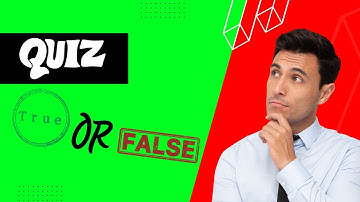 True or False Quiz - Test Your Knowledge with 10 Mind-Bending Statements!
