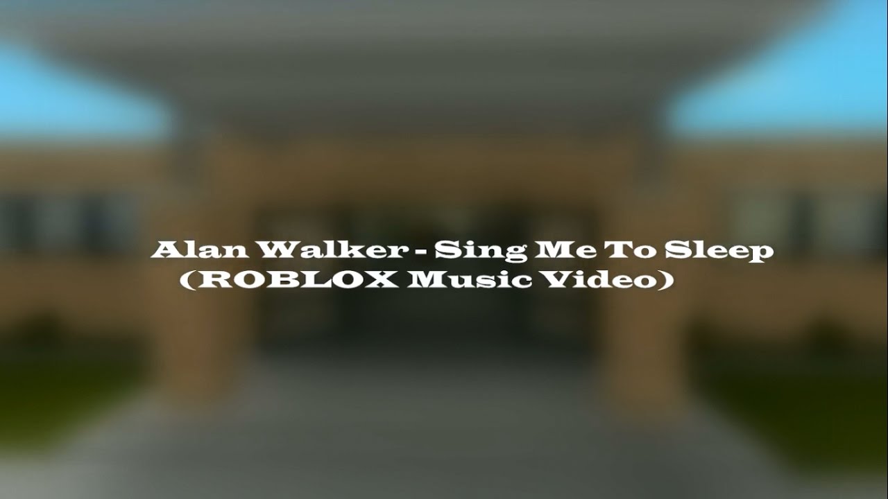 Roblox Bully Story Alan Walker Sing Me To Sleep Part 1 Roblox Music Video Youtube - roblox bully story sing me to sleep alan walker video music