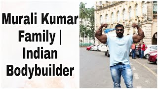 Murali Kumar Family | Indian Bodybuilder