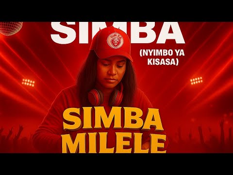 SIMBA SC NEW SONG SIMBA MILELE Nyimbo Mpya Ya Kisasa SIMBA SC SimbaSCTV
