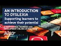 An introduction to dyslexia  supporting learners to achieve their potential