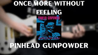 Pinhead Gunpowder - Once More Without Feeling (Guitar Cover)