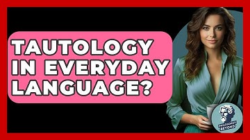 Tautology In Everyday Language? - Philosophy Beyond