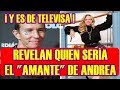 reportero REVELA QUIEN serìa "EL AMANTE" de ANDREA LEGARRETA y al parecer ES DE TELEVISA