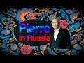 Pierre in Russia / Искусство, Русская культура и Путешествия