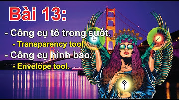 Tự Học CorelDraw 2020 Bài 13 – Transparency tool – Envelope tool