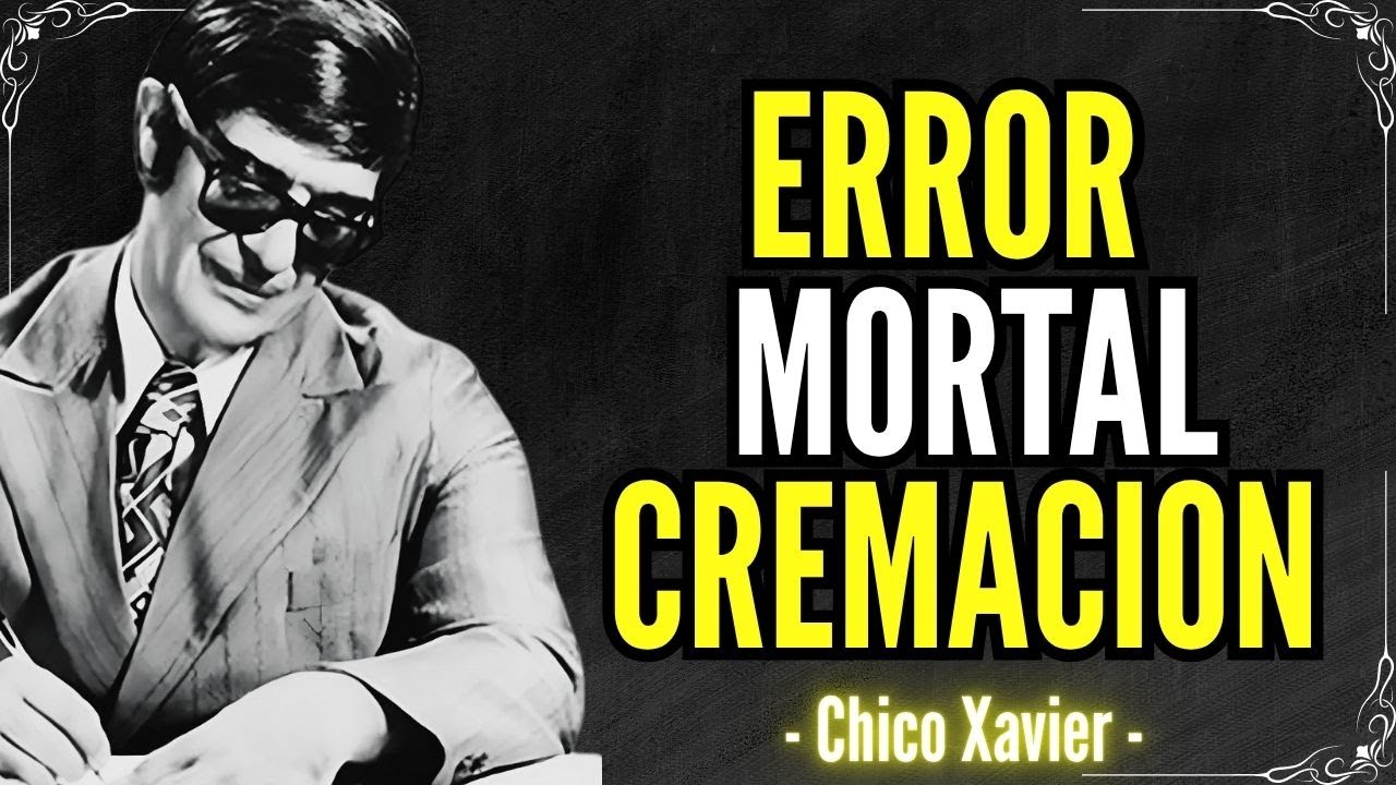 🚨 ¡URGENTE! Chico Xavier Explica Por Qué CREMACIÓN Puede Ser Tu MAYOR ERROR!